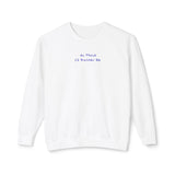No Place I'd Rather Be Lightweight Crewneck Sweatshirt