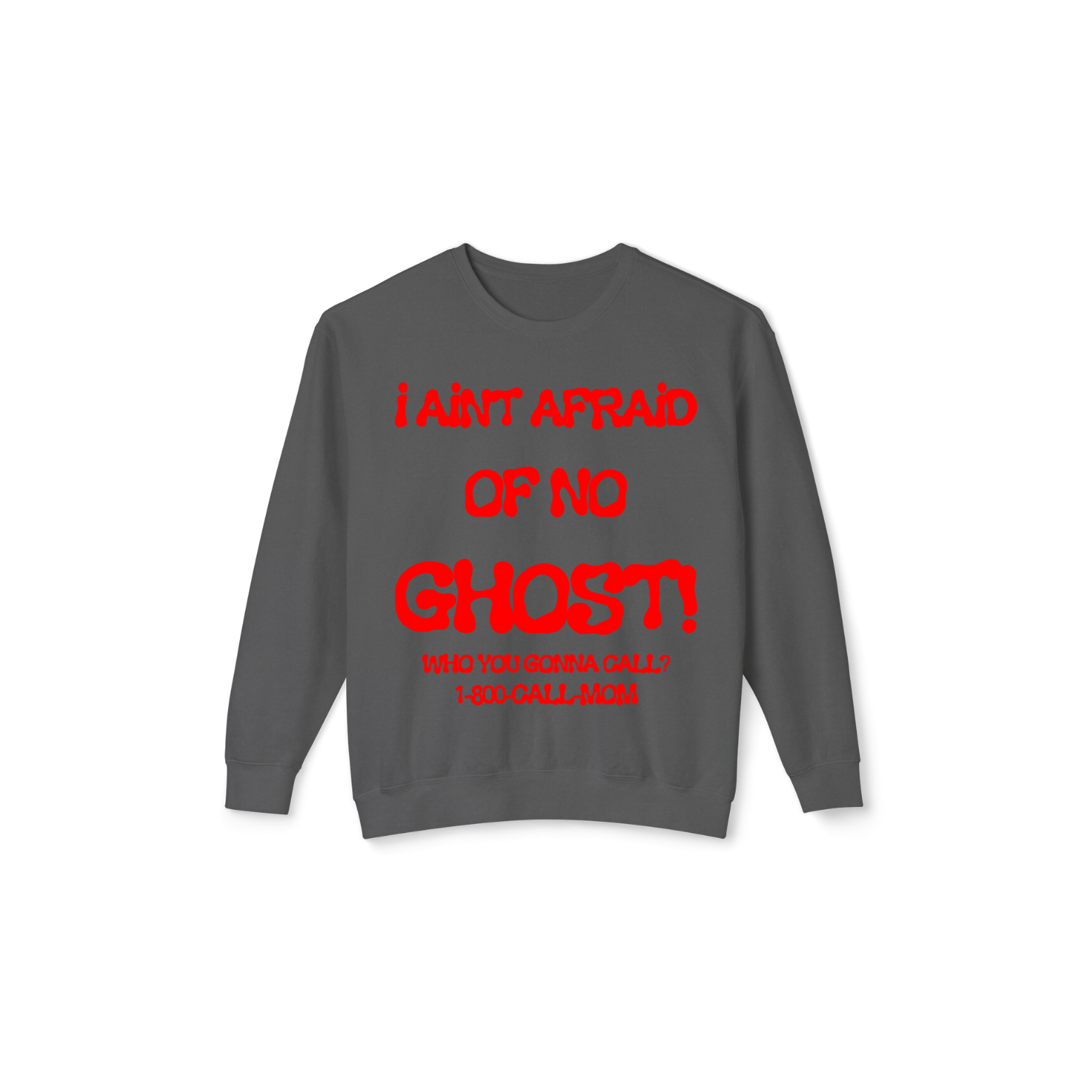 I Aint Afraid Of No Ghost Lightweight Crewneck Sweatshirt
