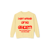 I Aint Afraid Of No Ghost Lightweight Crewneck Sweatshirt