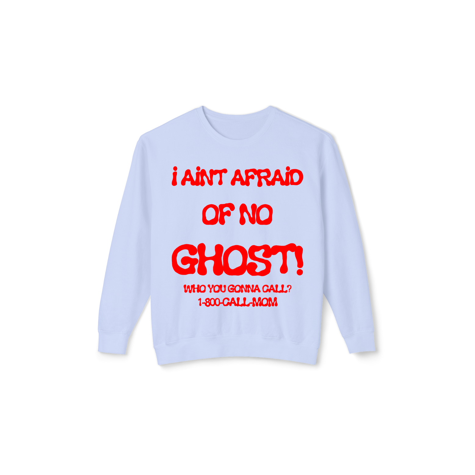 I Aint Afraid Of No Ghost Lightweight Crewneck Sweatshirt