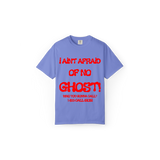 I Aint Afraid Of No Ghost Tee