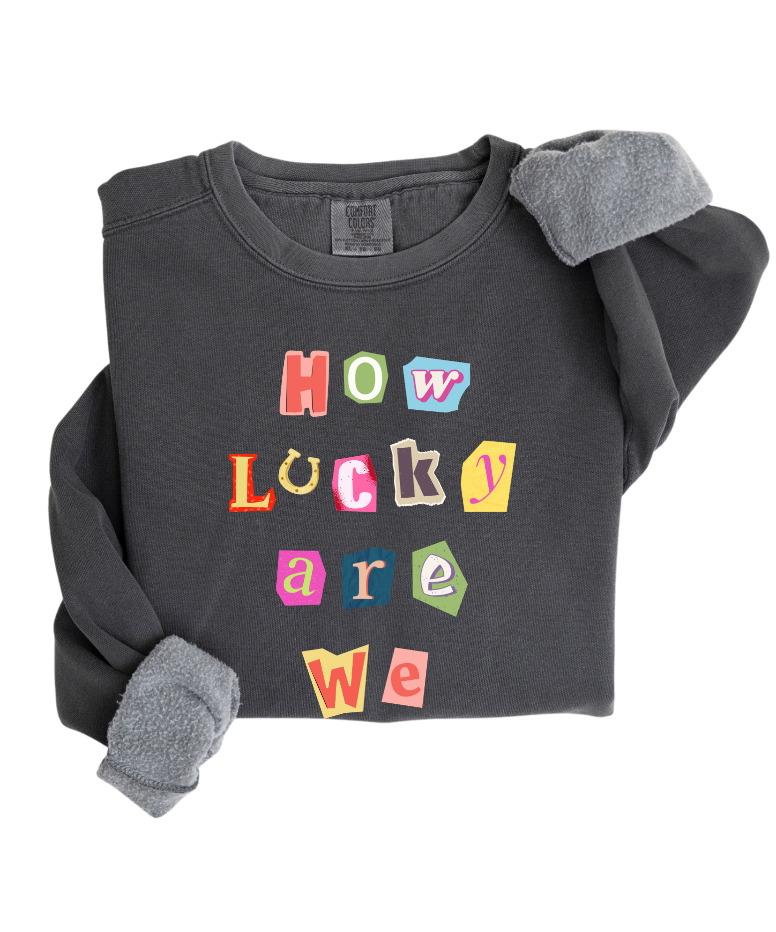 How Lucky Are We Crewneck Sweatshirt
