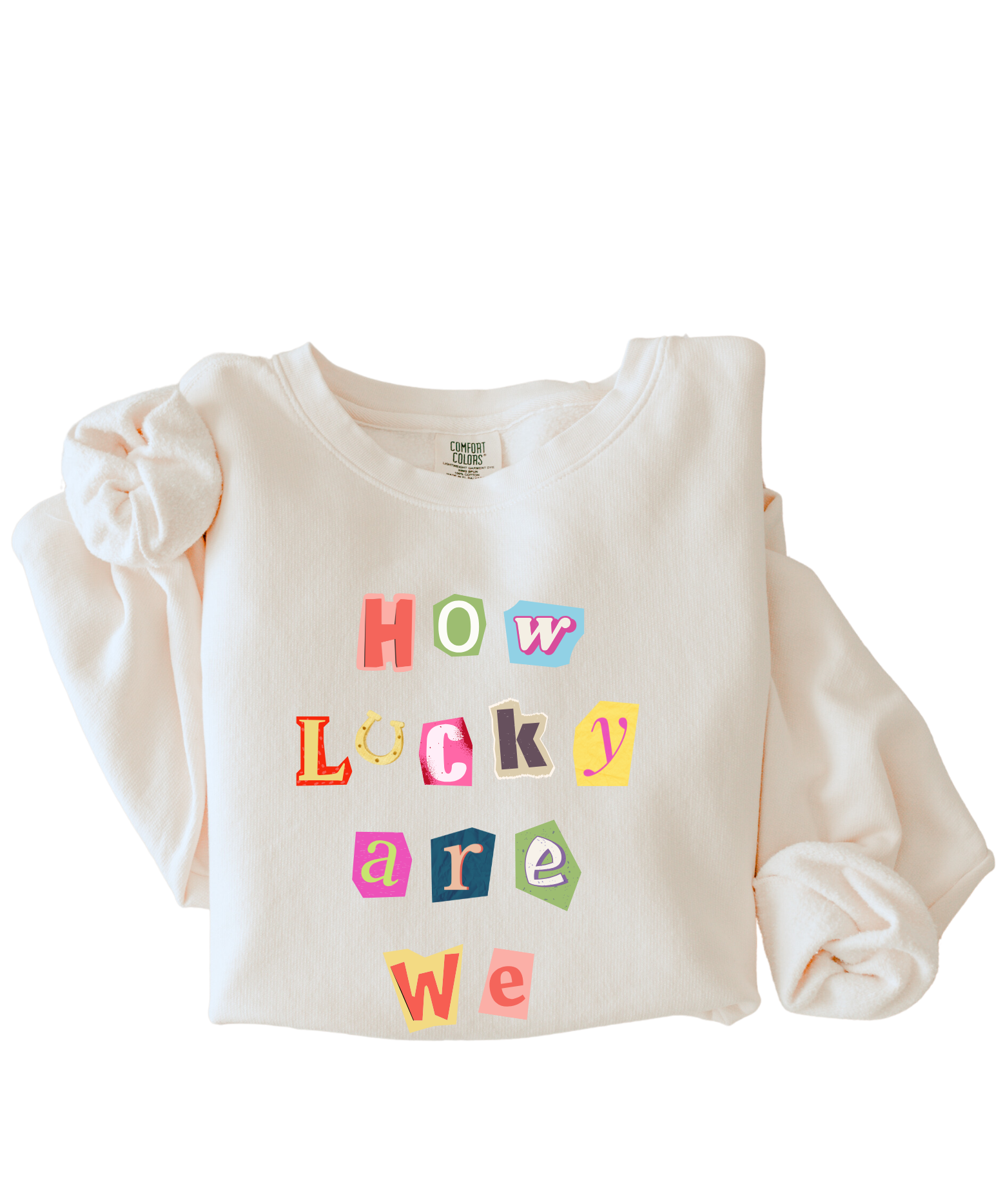 How Lucky Are We Crewneck Sweatshirt