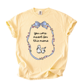 You Were Made For This Mama Tee