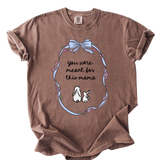 You Were Made For This Mama Tee