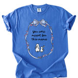 You Were Made For This Mama Tee