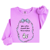 You Were Meant For This Mama Crewneck Sweatshirt